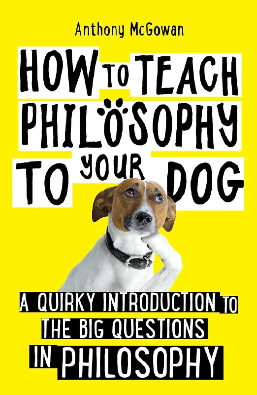 HOW TO TEACH PHILOSOPHY TO YOUR DOG